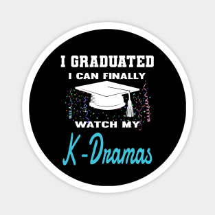 I Graduated I can finally watch my K-Dramas, KDramas Magnet